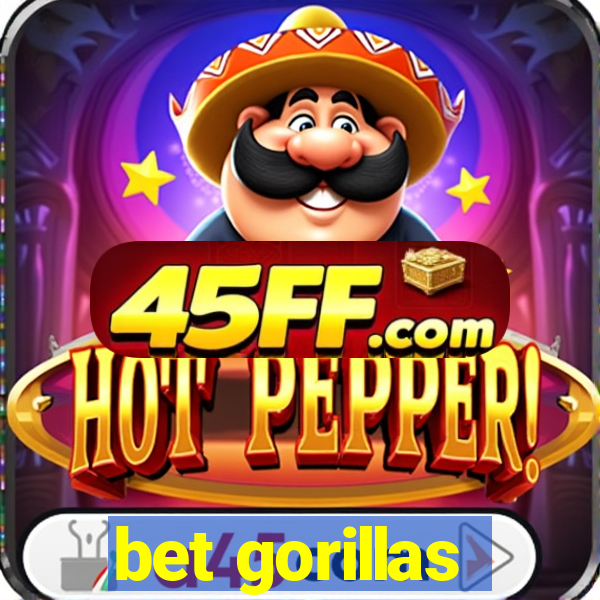 bet gorillas